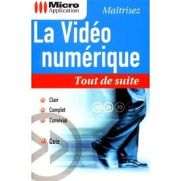 La vidéo numérique Steven-Marc Couchouron Micro application