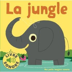 La jungle : 6 sons à écouter, 6 images à regarder Marion Billet Gallimard-Jeunesse Musique