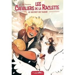 Le secret de Tamié : Les chevaliers de la raclette T5 Jean-Laurent Del Socorro La Marmotte