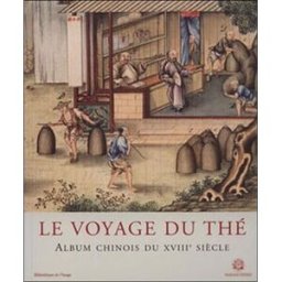 Le voyage du thé : album chinois du XVIIIe siècle Mariage frères Bibliothèque de l'image