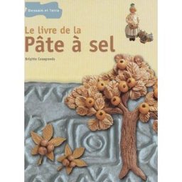 Le livre de la pâte à sel : techniques, figurines et décors Brigitte Casagranda Dessain et Tolra
