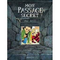 Mon passage secret Max Ducos Sarbacane