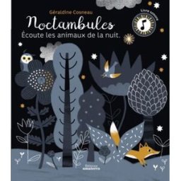 Noctambules : écoute les animaux de la nuit Géraldine Cosneau Amaterra