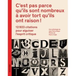 C'est pas parce qu'ils sont nombreux à avoir tort qu'ils ont raison! : 12 923 citations pour aiguise Jean-Pierre Boyer, Pierre Crêpo ÉCOSOCIÉTÉ