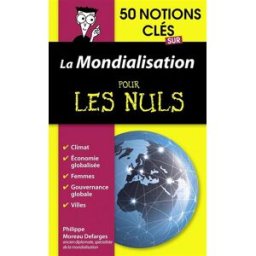 50 notions clés sur la mondialisation pour les nuls Philippe Moreau Defarges First Editions