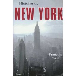 Histoire de New York François Weil Fayard