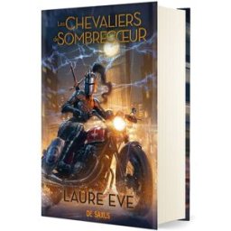 Les chevaliers de Sombrecoeur Laure Eve De Saxus