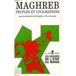 Maghreb, peuples et civilisation lacoste-dujardin, camille La Découverte