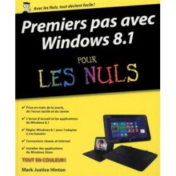Premiers pas avec Windows 8.1 pour les nuls Mark Justice Hinton First interactive