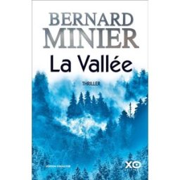 La vallée : thriller Bernard Minier XO