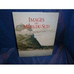Images des mers du Sud : le voyage de la corvette La Coquille : 1822-1825 michele battesti Du May