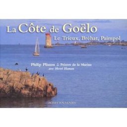 La côte de Goëlo : le Trieux, Bréhat, Paimpol Hervé Hamon, Philip Plisson le Télégramme, Pêcheur d'images