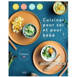 Cuisiner pour soi et pour bébé Fitspau Hachette Pratique