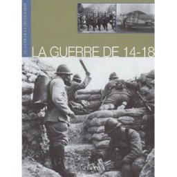 La guerre de 14-18 hachette Hachette collections