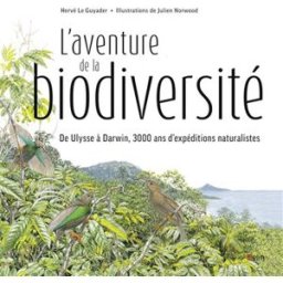 L'aventure de la biodiversité : de Ulysse à Darwin, 3.000 ans d'expéditions naturalistes Hervé Le Guyader Belin
