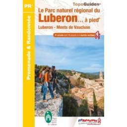 Le Parc naturel régional du Luberon... à pied : Luberon, monts de Vaucluse : 31 circuits dont 15 ada Collectif Fédération française de la randonnée