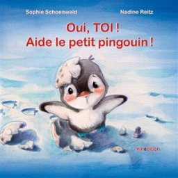 Oui, toi ! Aide le petit pingouin ! Sophie Schoenwald, Nadine Reitz Minedition