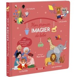 Mon premier imagier de bébé : la nature, les jouets, la famille, les animaux Marie Paruit Gründ