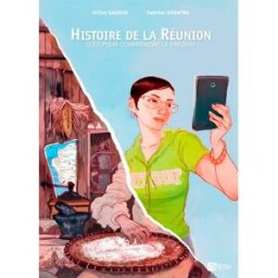 Histoire de La Réunion : clés pour comprendre le présent Gilles Gauvin, Fabrice Urbatro Editions du Signe
