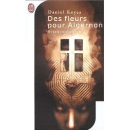 Des fleurs pour Algernon Daniel Keyes J'ai lu