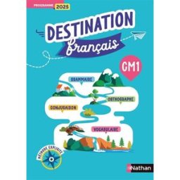 Destination français, CM1 : méthode explicite : programme 2025 Mallory Tinena-Monhard, Odile Fleury, Hélène Florimond Nathan
