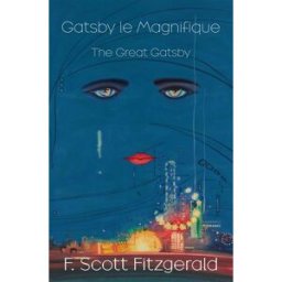 Gatsby le magnifique. The great Gatsby Francis Scott Fitzgerald Belles lettres