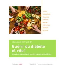 Guérir du diabète et vite ! : une alimentation basée sur des preuves scientifiques Christian Boccaccini Les éditions Ovadia