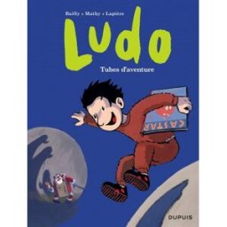 Ludo. Vol. 2. Tubes d'aventure Denis Lapière, Pierre Bailly, Vincent Mathy Dupuis
