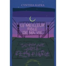 Le meilleur rôle de ma vie Cynthia Kafka Kobo by Fnac