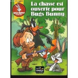 La Chasse est ouverte pour Bugs Bunny collectif Albin Michel, Canal Plus