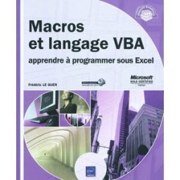 Macros et langage VBA : apprendre à programmer sous Excel Frédéric Le Guen ENI