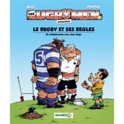 Les rugbymen. Les rugbymen présentent le rugby et ses règles Béka, Poupard Bamboo