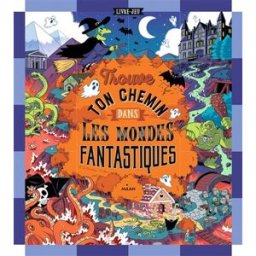 Trouve ton chemin dans les mondes fantastiques B.G. Hennessy Milan jeunesse