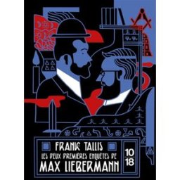 Les deux premières enquêtes de Max Liebermann Frank Tallis 10-18