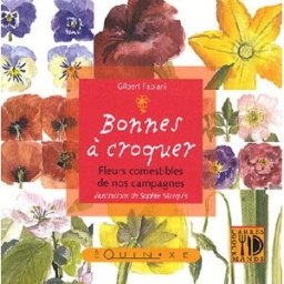 Bonnes à croquer : fleurs comestibles de nos campagnes Gilbert Fabiani Equinoxe