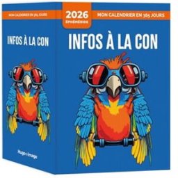 Mon Calendrier 2026 : Infos à la con collectif Hugo Image