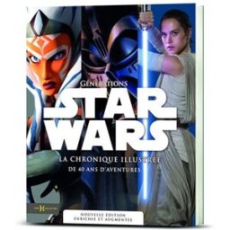 Générations Star Wars : la chronique illustrée de 40 ans d'aventures collectif Hors collection