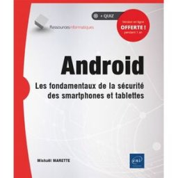 Android : les fondamentaux de la sécurité des smartphones et tablettes Michael Marette ENI