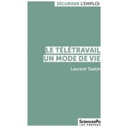 Le télétravail, un mode de vie Laurent Taskin Presses de Sciences Po