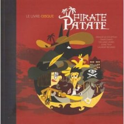 Pirate Patate : le livre-disque Arnaud Le Gouëfflec, Laurent Richard Eglise de la petite folie