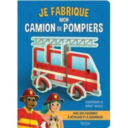 Je fabrique mon camion de pompiers : avec des figurines à détacher et à assembler Ronny Gazzola Kimane éditions