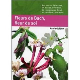Fleurs de Bach, fleur de soi Annie Guibert Ed. Médicis