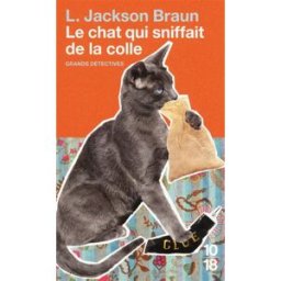Le chat qui sniffait de la colle Lilian Jackson Braun 10-18