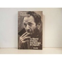 la liberté n'est pas une marque de yogourt falardeau, pierre alain stanke