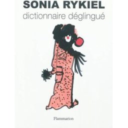 Dictionnaire déglingué Sonia Rykiel Arthaud