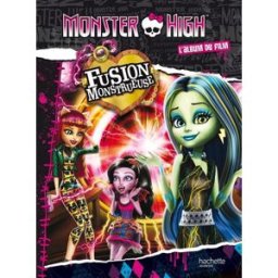 Monster Cable High : l'album du film. Fusion monstrueuse lacasse, joséphine Hachette Jeunesse