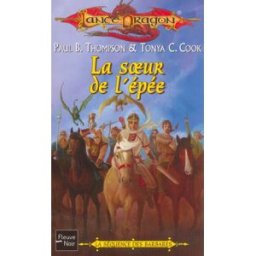 La séquence des Barbares. Vol. 3. La soeur de l'épée Paul B. Thompson, Tonya C. Cook Fleuve noir