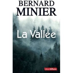 La vallée : thriller Bernard Minier Libra diffusio