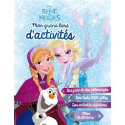 La reine des neiges : mon grand livre d'activités : des jeux et des coloriages, des tests 100 % fill Walt Disney company Hachette jeunesse-Disney