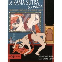 Le Kama-sutra toi-même : toutes les positions de l'amour à un ! Camille Saféris, Rachelle Deville Hors collection
